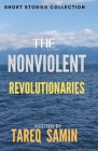 Nonviolent Revolutionaries: and other Short Stories Cover Image