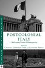 Postcolonial Italy: Challenging National Homogeneity (Italian and Italian American Studies) By Cristina Lombardi-Diop, C. Romeo (Editor) Cover Image
