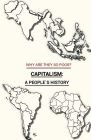 Why Are They So Poor? Capitalism: A People's History: A People's History: A People's History: A People's History: A People's History By David N. Singerman Cover Image