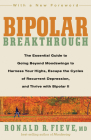 Bipolar Breakthrough: The Essential Guide to Going Beyond Moodswings to Harness Your Highs, Escape the Cycles of Recurrent Depression, and Thrive with Bipolar II Cover Image