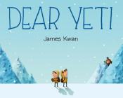 Dear Yeti By James Kwan Cover Image