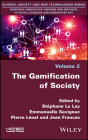 The Gamification of Society By Stéphane Le Lay (Editor), Emmanuelle Savignac (Editor), Jean Frances (Editor) Cover Image