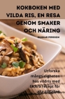 Kokboken med vilda ris, En resa genom smaker och näring Cover Image