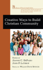 Creative Ways to Build Christian Community (House of Prisca & Aquila) By Jeanne Defazio (Editor), John P. Lathrop (Editor), William David Spencer (Preface by) Cover Image