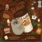 Slothee Still Wants Coffee By Cameron Fica, Yury Borgen (Illustrator), Nikki Pezzopane Cover Image
