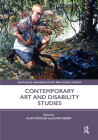 Contemporary Art and Disability Studies (Routledge Advances in Art and Visual Studies) By Alice Wexler (Editor), John Derby (Editor) Cover Image