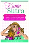 Kama Sutra: The Complete Kama Sutra Guide to Making Love and Improving Your Sex Life Cover Image