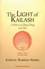 The Light of Kailash. A History of Zhang Zhung and Tibet: Volume Three. Later Period: Tibet By Chögyal Namkhai Norbu, Donatella Rossi (Translator), Nancy Simmons (Editor) Cover Image
