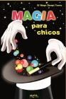 Magia para chicos: Colección para chicos By El Mago Sempi Terno Cover Image