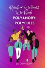 Rainbow Wellness Workbook: Polyamory Polycules Cover Image