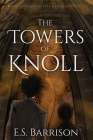 The Towers of Knoll By E. S. Barrison, Charlie Knight (Editor) Cover Image