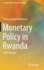 Monetary Policy in Rwanda: 1964--Present (Frontiers in African Business Research) Cover Image