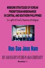 Missions Strategies of Korean Presbyterian Missionaries in Central and Southern Philippines (Hardcover) (REV. Ham Suk-Hyun Studies in Asian Christianity #1) By Hoo-Soo Jose Nam, Hu-Su Nam Cover Image