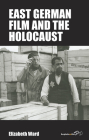 East German Film and the Holocaust (Film Europa #22) By Elizabeth Ward Cover Image
