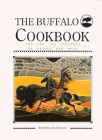 Buffalo Cookbook: The Low Fat Solution to Eating Red Meat By Ruth Mossok Johnston Cover Image