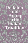 Religion and Aging in the Indian Tradition By Shrinivas Tilak Cover Image