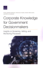 Corporate Knowledge for Government Decisionmakers: Insights on Screening, Vetting, and Monitoring Processes By Ryan Andrew Brown, Douglas Yeung, Diana Gehlhaus Cover Image