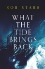 What The Tide Brings Back By Rob Starr Cover Image