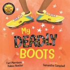 My Deadly Boots By Hakea Hustler, Carl Merrison, Samantha Campbell (Illustrator) Cover Image