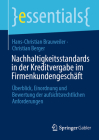 Nachhaltigkeitsstandards in Der Kreditvergabe Im Firmenkundengeschäft: Überblick, Einordnung Und Bewertung Der Aufsichtsrechtlichen Anforderungen (Essentials) By Hans-Christian Brauweiler, Christian Berger Cover Image