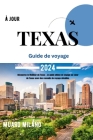 Texas Guide de Voyage 2024: Découvrez le Meilleur du Texas: Le guide ultime de voyage au coeur du Texas avec des conseils de voyage détaillés Cover Image
