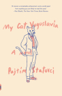 My Cat Yugoslavia: A Novel By Pajtim Statovci, David Hackston (Translated by) Cover Image