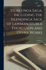 Sturlunga Saga, Including the Islendinga Sage of Lawman Sturla Thordsson and Other Works; Volume 2 Cover Image