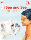 I See and See (I Like to Read) By Ted Lewin Cover Image