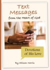 Text Messages from the Heart of God By Allison Norris Cover Image