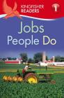 Kingfisher Readers L1: Jobs People Do By Thea Feldman Cover Image