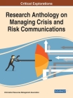 Research Anthology on Managing Crisis and Risk Communications By Information R. Management Association (Editor) Cover Image