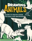 Learn to Draw Guide For Kids and Beginners: The Step-by-Step Beginner's Guide to Drawing By Nathan P Simpson Cover Image