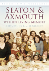 Seaton & Axmouth Within Living Memory (Britain in Old Photographs) By Ted Gosling, Mike Clement Cover Image