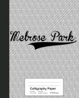 Calligraphy Paper: MELROSE PARK Notebook By Weezag Cover Image
