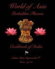 World of Asia Forbidden Flavors India: India By Peter Ingrasselino(tm) Cover Image