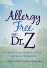 Allergy Free with Dr. Z: Understanding Allergies, Asthma, and Much, Much More Cover Image