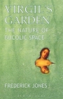 Virgil's Garden: The Nature of Bucolic Space By Frederick Jones Cover Image