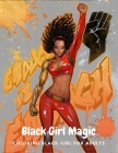 Black Girl Magic: Fantastic Black Girl For Adults Coloring Book, Celebrating Black Women By Beau One Cover Image
