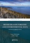 Biometry for Forestry and Environmental Data: With Examples in R (Chapman & Hall/CRC Applied Environmental Statistics) By Lauri Mehtätalo, Juha Lappi Cover Image