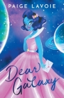 Dear Galaxy By Paige Lavoie Cover Image
