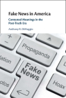 Fake News in America: Contested Meanings in the Post-Truth Era Cover Image