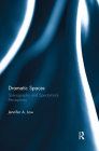 Dramatic Spaces: Scenography and Spectatorial Perceptions By Jennifer Low Cover Image
