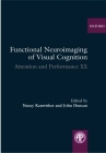 Functional Neuroimaging of Visual Cognition (Attention and Performance) By Nancy Kanwisher (Editor), John Duncan (Editor) Cover Image