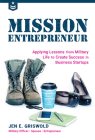 Mission Entrepreneur: Applying Lessons from Military Life to Create Success in Business Startups By Jen Griswold Cover Image