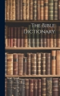 The Bible Dictionary By Anonymous Cover Image