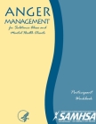 Anger Management for Substance Abuse and Mental Health Clients - Participant Workbook By Department of Health and Human Services Cover Image