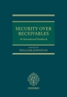Security Over Receivables: An International Handbook By William Johnston (Editor) Cover Image