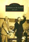 Chinese in St. Louis: 1857-2007 (Images of America (Arcadia Publishing)) By Huping Ling Ph. D. Cover Image
