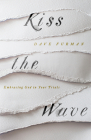 Kiss the Wave: Embracing God in Your Trials Cover Image