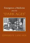 Emergence of Medicine from the 